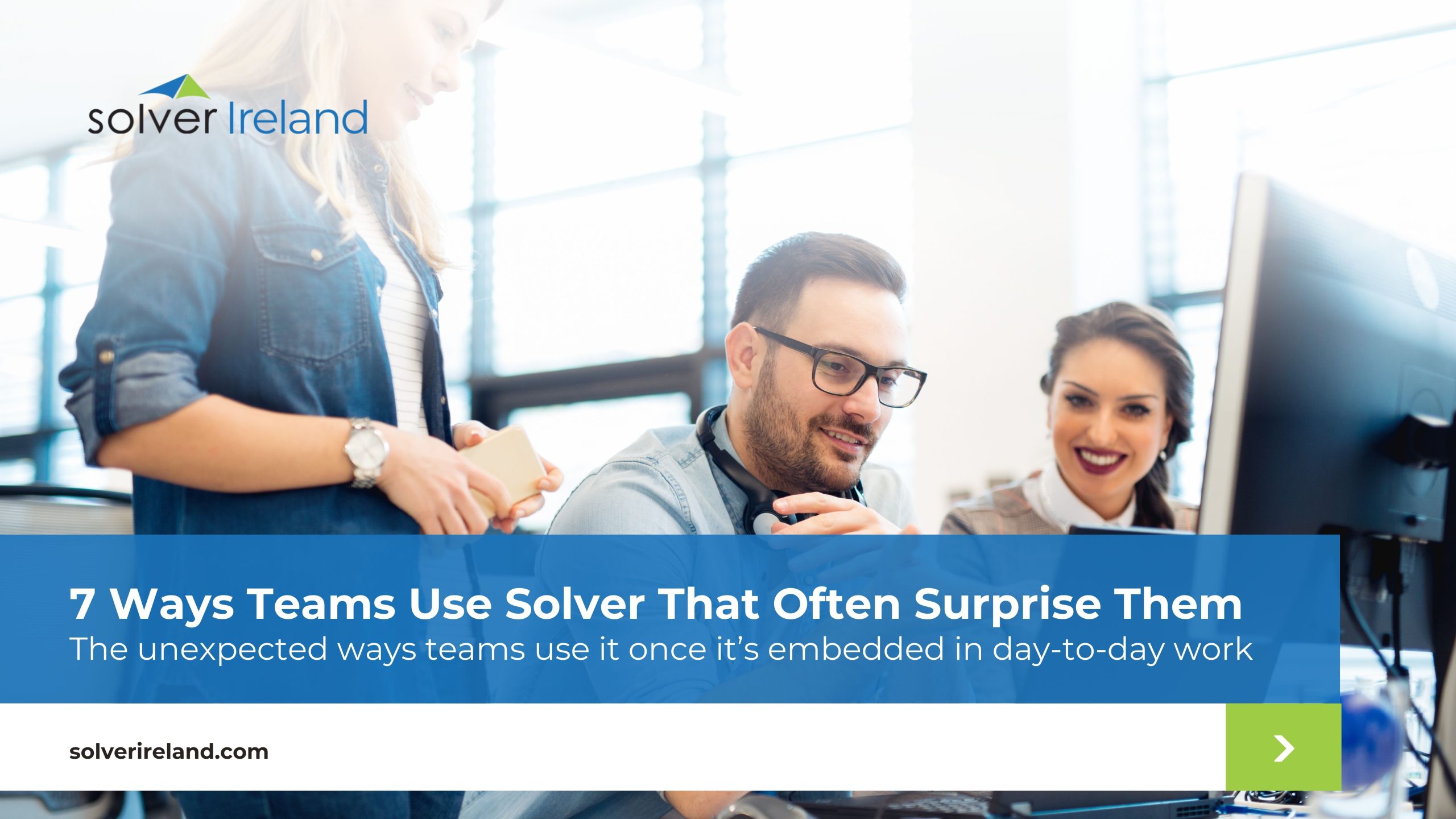 7 Ways Teams Use Solver That Often Surprise Them