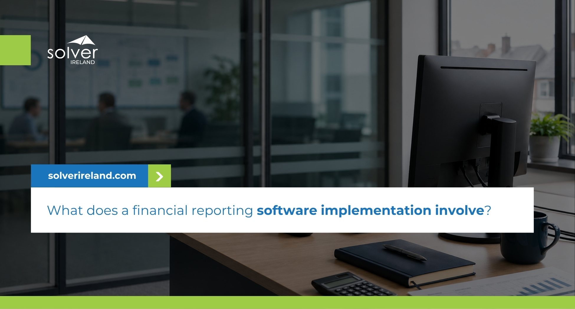 Financial reporting software implementation